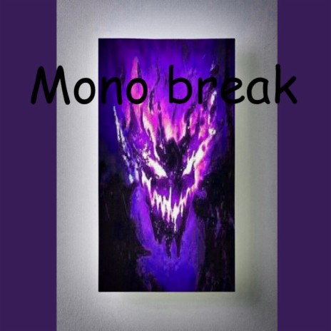 mono breaK | Boomplay Music