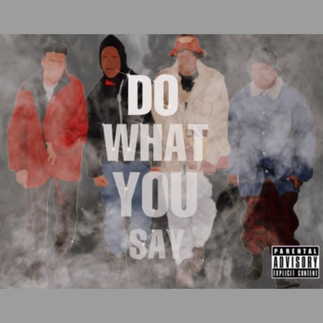 Do What You Say ft. Siah | Boomplay Music