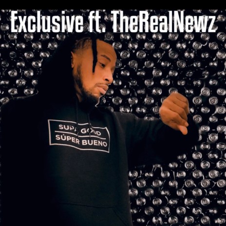 Exclusive ft. The Real Newz | Boomplay Music