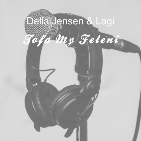 Tofa My Feleni ft. Della Jensen