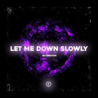 Let Me Down Slowly (Techno Version)