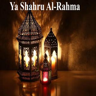 Ya Shahru Al-Rahma