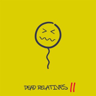 Dead Relatives, Pt. 2