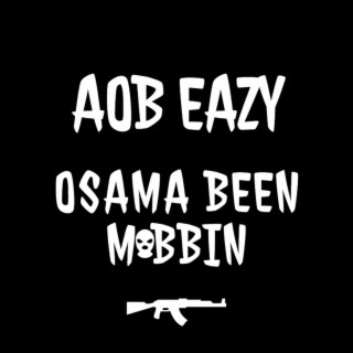 Osama Been Mobbin'
