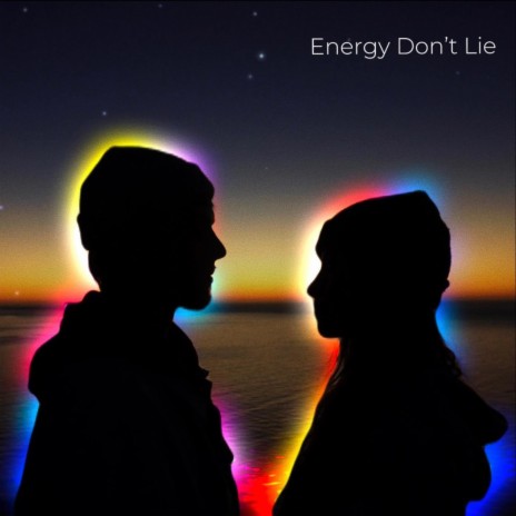 Energy Don't Lie