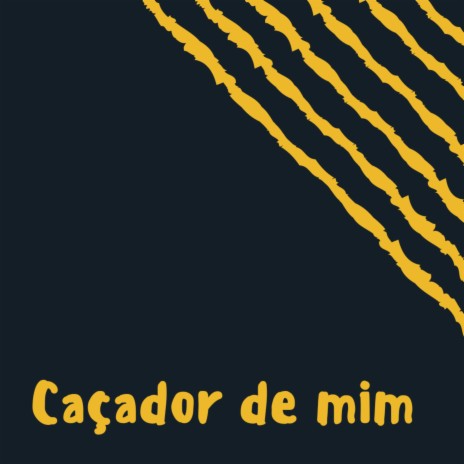 Caçador de Mim | Boomplay Music