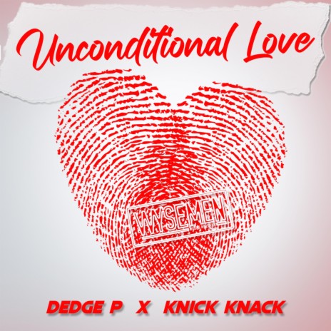 Unconditional Love ft. Dedge P & Knick Knack | Boomplay Music