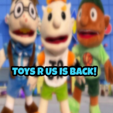 Toys R Us Is Back! | Boomplay Music