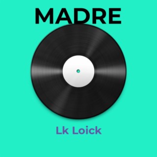 MADRE- LK LOICK