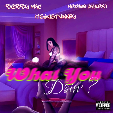 What You Doin'? ft. Bobby Mac & Mookie Laylow