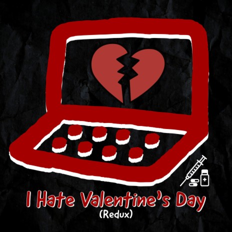 I Hate Valentine's Day (Redux) | Boomplay Music