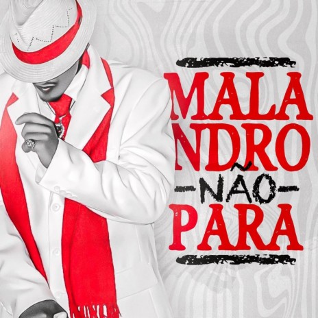 Malandro Não Para | Boomplay Music