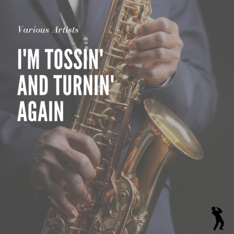 I'm Tossin' and Turnin' Again | Boomplay Music