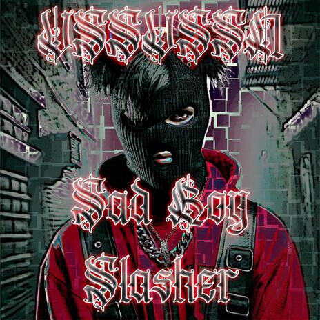 Sad Boy Slasher | Boomplay Music