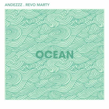 Ocean ft. Revo Marty | Boomplay Music