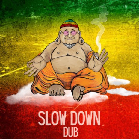 Slow Down Dub | Boomplay Music