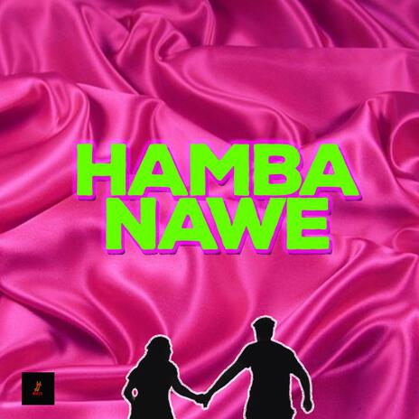 Hamba_Nawe | Boomplay Music