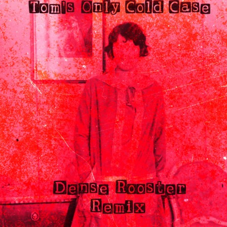 Tom's Only Cold Case (Remix) ft. dense rooster