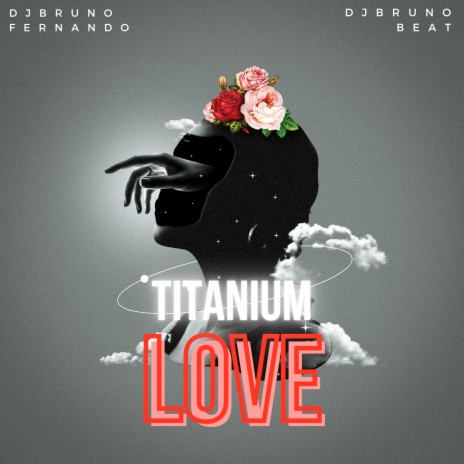 Titanium Love ft. Dj Bruno Beat | Boomplay Music