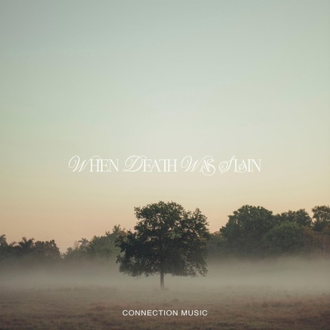 When Death Was Slain ft. Chase Buchanan | Boomplay Music