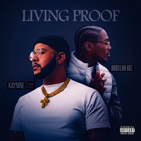 Living Proof ft. kadillak kaz | Boomplay Music