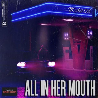 All In Her Mouth