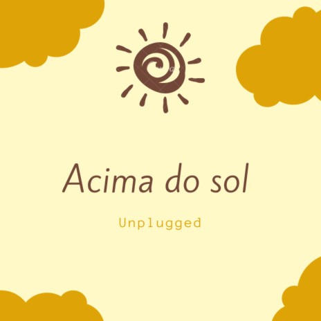 Acima Do Sol (Unplugged) (Cover) | Boomplay Music