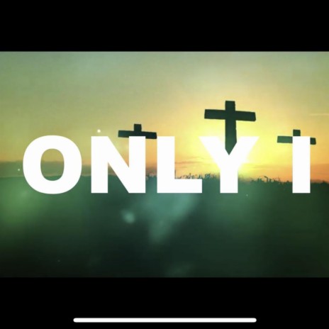 ONLY I | Boomplay Music