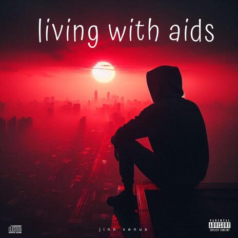 living with aids | Boomplay Music