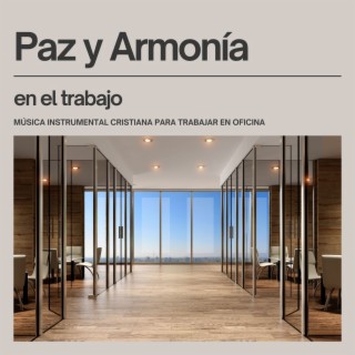 Paz y Armonía en el Trabajo: Música Instrumental Cristiana para Trabajar en Oficina