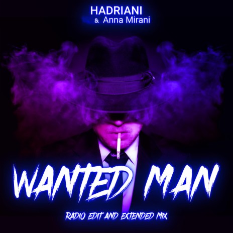 Wanted Man (Extended Mix) ft. Anna Mirani | Boomplay Music