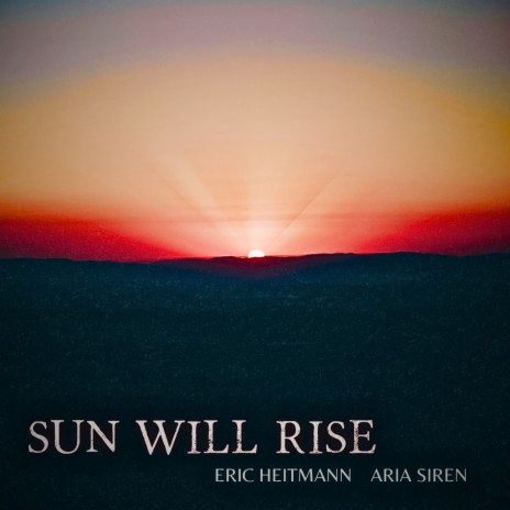 Sun Will Rise ft. Aria Siren | Boomplay Music