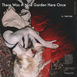 There Was A Nice Garden Here Once lyrics | Boomplay Music