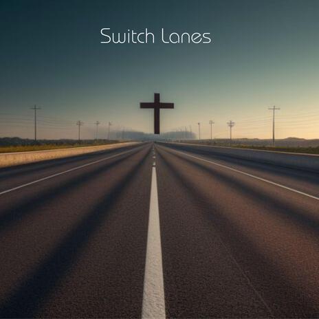 Switch Lanes | Boomplay Music