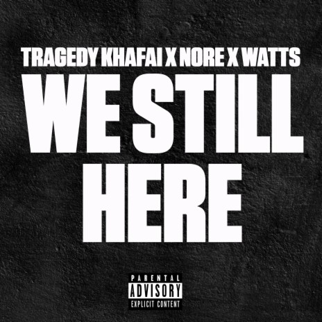 We Still Here ft. N.O.R.E. & Watts