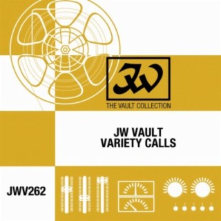 JW Vault Collection: Variety Calls