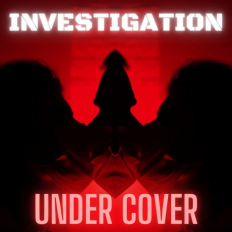 Investigation Under Cover | Boomplay Music