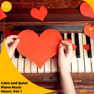 Calm and Quiet Piano Music Hours, Vol. 1