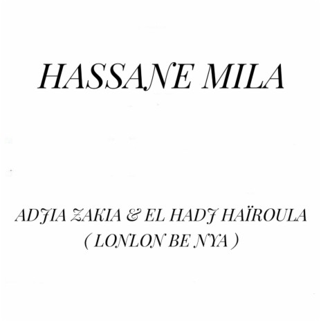Adjia Zakia & El Hadj Haïroula (Lonlon Be Nya) | Boomplay Music