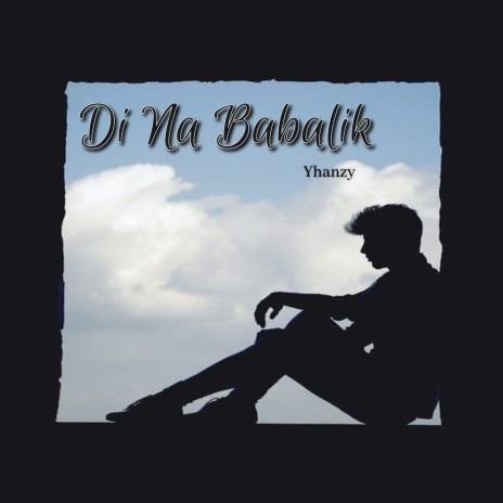 Di Na Babalik | Boomplay Music