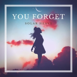 You Forget