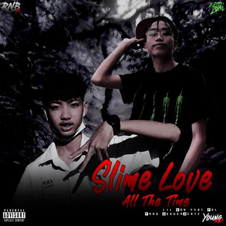 Slime Love All The Time ft. P$L | Boomplay Music