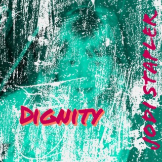 Dignity lyrics | Boomplay Music