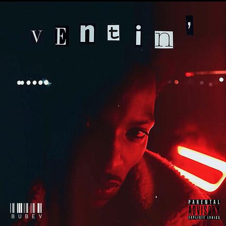 VENTIN' | Boomplay Music