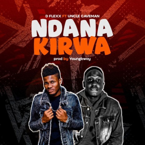 Ndanakirwa ft. Uncle Caveman | Boomplay Music