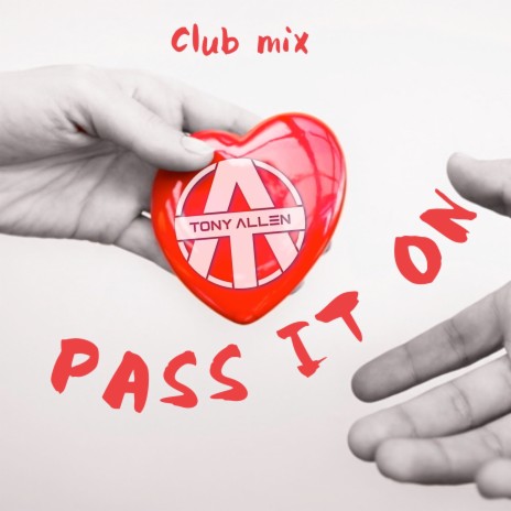 Pass It On (Extended Club Mix)