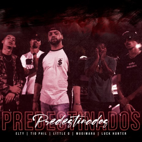 Predestinados ft. Tio Phil, Little G, Mugiwara & Luck Hunter | Boomplay Music