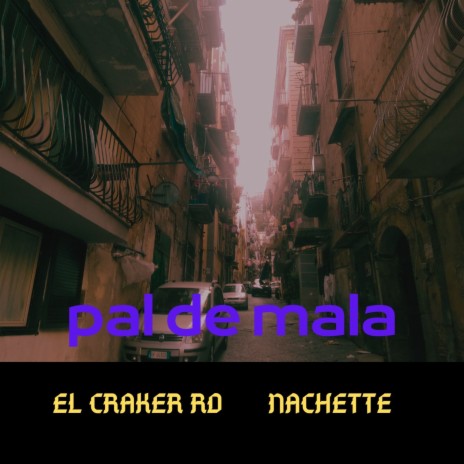 Pal De Mala ft. El Craker RD | Boomplay Music