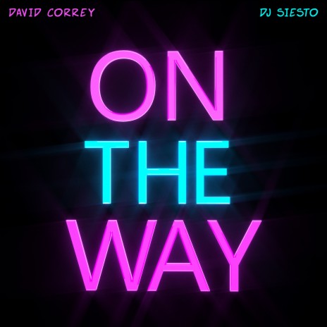 On the Way ft. DJ Siesto | Boomplay Music