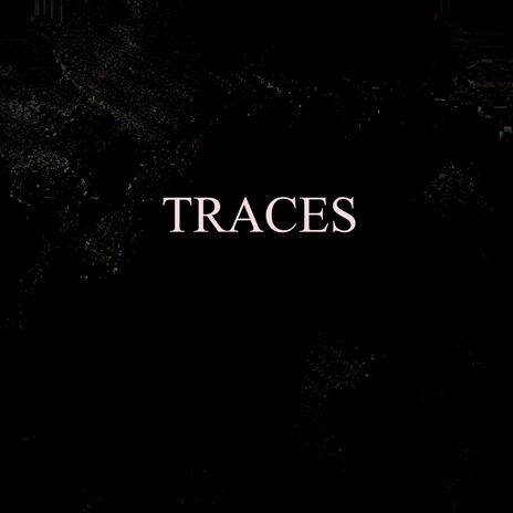 Traces | Boomplay Music